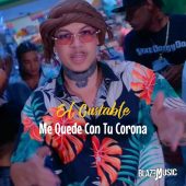 El Gustable - Me Quede Con Tu Corona (Prod By D Jam Saw)