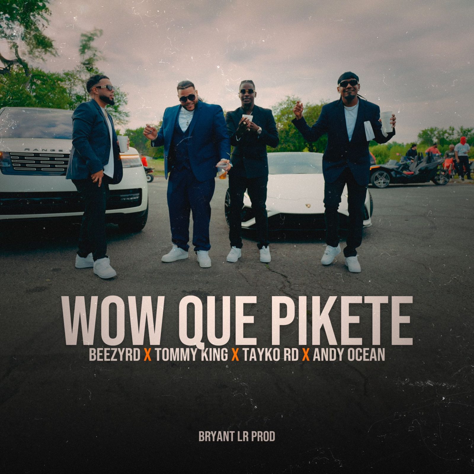 BeezyRD ft Tommy King, TaykoRD & Andy Ocean - Wow Que Pikete (Prod By Bryant LR)