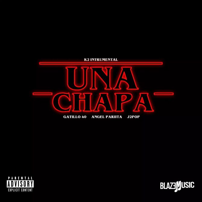 Gatillo 40 ft Angel Pariita & J2 Pop - Una Chapa (Prod By K2 Instrumental)
