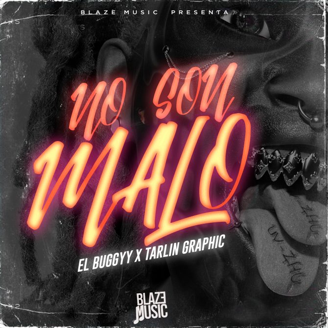 Tarlin Graphic ft El Buggy - No Son Malo (Prod By Tarlin Graphic)