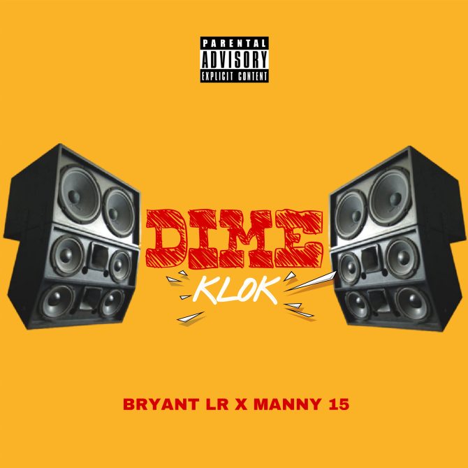 Bryant LR ft Manny 15 - Dime Klok (Prod By Bryant LR)