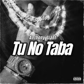 Anthony Giant - Tu No Taba