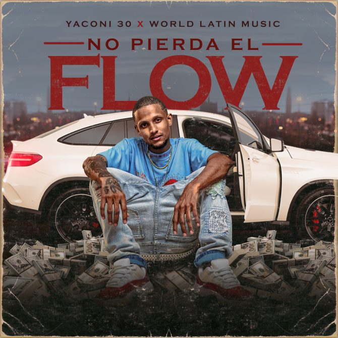 Yaconi 30 ft World Latin Music - No Pierda El Flow (Prod By Megadivo Produce)