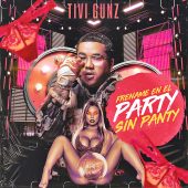 Tivi Gunz - Frename En El Party Sin Panty (Prod By Zunna)