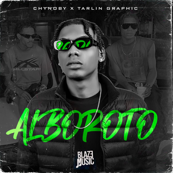 Chynoby ft Tarlin Graphic - Alboroto (Prod By Tarlin Graphic)