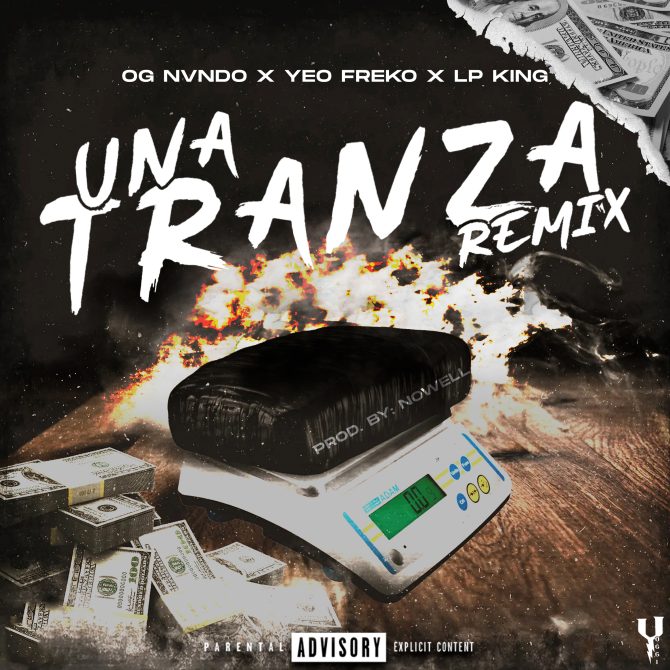Ognvndo ft Yeo Freko & Lp King - Una Tranza (Remix) (Prod By Nowell & Moya)