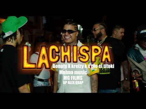 La Melma Music ft Donaty, Kreizy K & Pio El Titoki - La Chispa (Video Oficial)