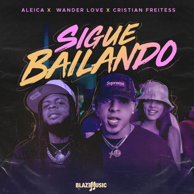 Aleica ft Wander Love & Cristian Freites - Sigue Bailando (Prod By Zunna)