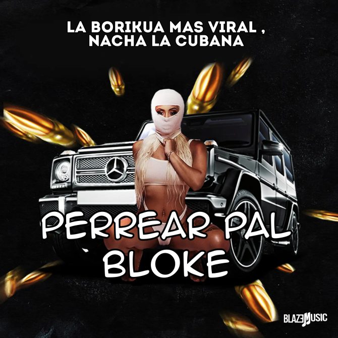 La Borikua Mas Viral ft Nacha La Cubana - Perrear Pal Bloke (Prod By DJ Jerry)