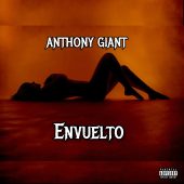 Anthony Giant - Envuelto (Prod By WayTooLost & Mundito High Class)