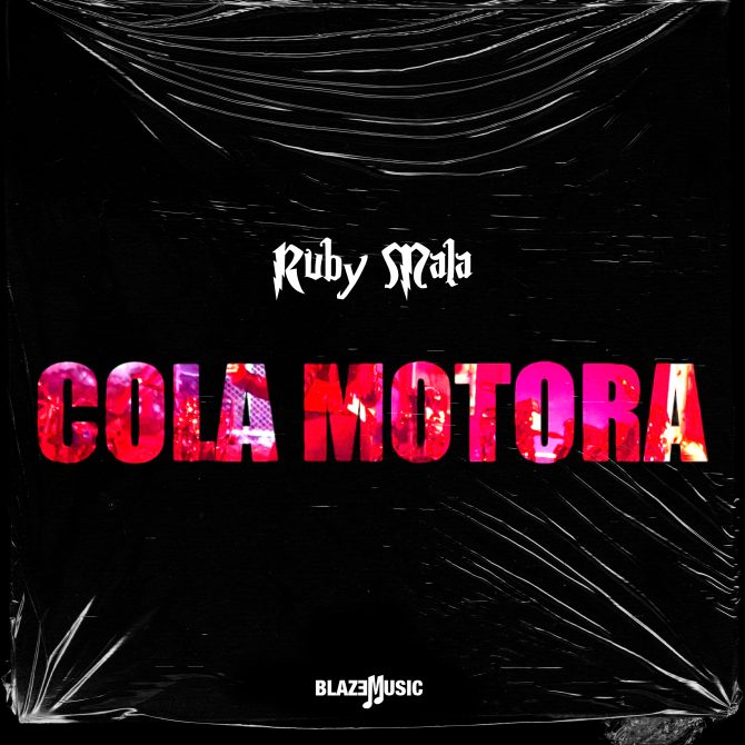 Ruby Mala - Cola Motora (Prod By KingPuntoCom)