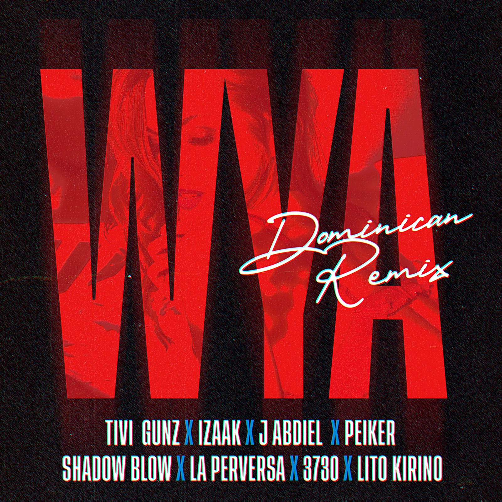 Tivi Gunz ft Izaak, J Abdiel, Peiker El Tira Letra, Shadow Blow, La Perversa, Treintisiete & Lito Kirino - WYA (Dominican Remix)