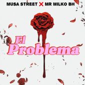 Musa Street ft Mr Milko BH - El Problema (Prod By Mr Milko BH)