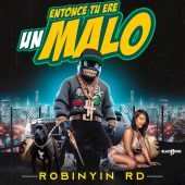 Robinyin RD - Entonce Tu Ere Un Malo (Prod By 24 Puyalo)