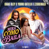 Chaki Bley ft Young Gatillo & Zz Cocinalo - Mira Como Baila (Prod By Zz Cocinalo)