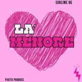 Sublime Og - La Menore (Prod By Pikito Produce)