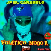 Jf El Caramelo - Volatico Modo R (Prod By Megadivo Produce)