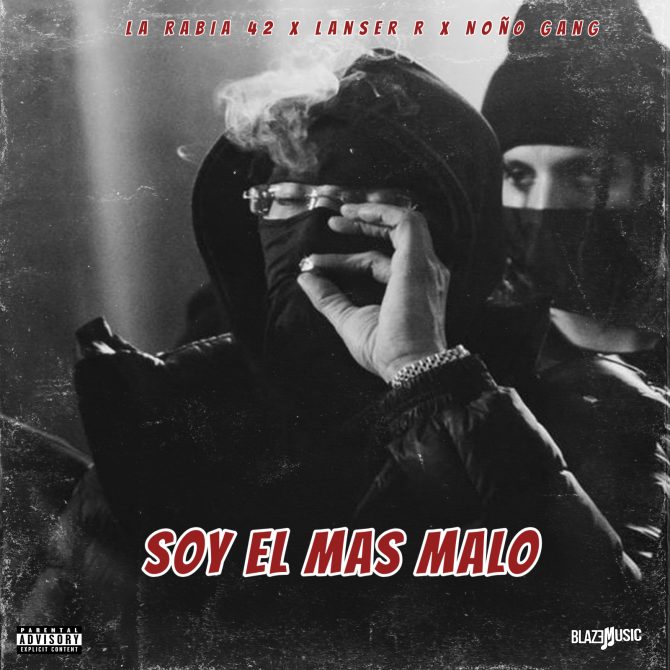 La Rabia 42 ft Ñoño Gang & Lanser R - Soy El Mas Malo (Prod By Hopper Beatz)