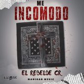 Manigar Music ft El Rebelde CR - Me Incomodo