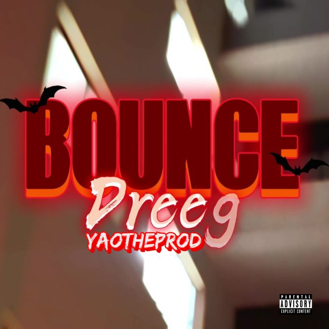 Dreeg - Bounce (Prod By YaoTheProd & Hopper Beatz)