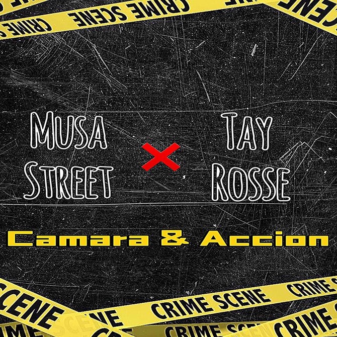 Musa Street ft Tay Rosse - Camara & Accion (Prod By Yankebeats)