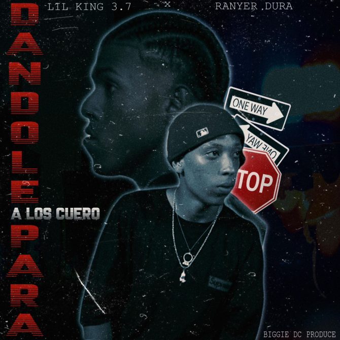 Lil King 3.7 ft Ranyer Duran - Dandole Para A Los Cuero (Prod By Biggie Dc)