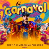 Ezzy R - El Carnaval (Prod By Megadivo Produce)