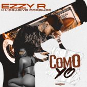 Ezzy R - Como Yo (Prod By Megadivo Produce)