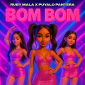 Ruby Mala ft Puyalo Pantera - Bom Bom (Prod By Puyalo Pantera)