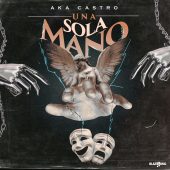 Aka Castro - Una Sola Mano (Prod By Mpm En El Track)