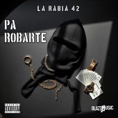 La Rabia 42 - Pa Robarte (Prod By DJ Saca)