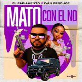 El Papiamento ft Ivan Produce - Mato Con El No (Prod By Ivan Produce)