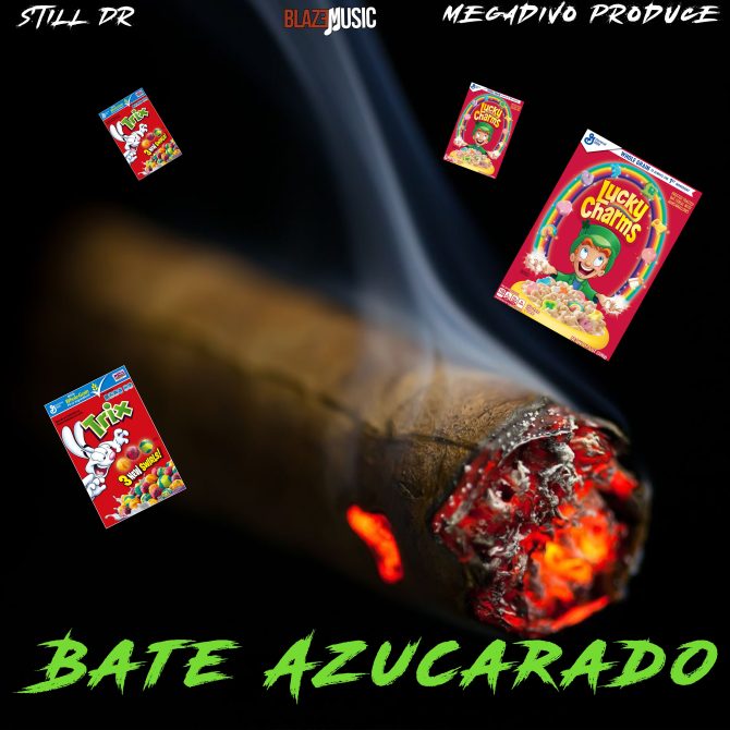 Still Dr ft Megadivo Produce - Bate Azucarado (Prod By Megadivo Produce)