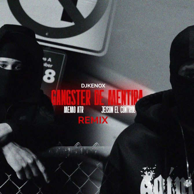 DJ Kenox ft Jeison El Control & Memo ATR - Gangster De Mentira (Remix) (Prod By DJ Kenox)