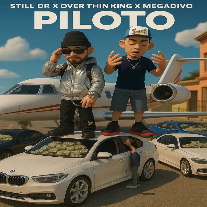 Still DR ft Over Thin King & Megadivo Produce - Piloto (Prod By Megadivo Produce)