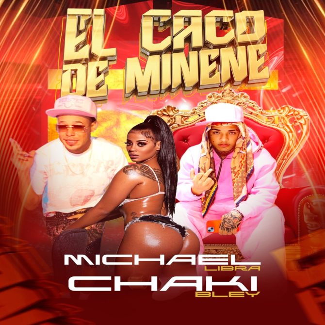Michael Libra ft Chaki Bley - El Caco De Mi Nene (Prod By Puyalo Pantera)