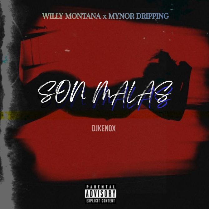 DJKenox ft Willy Montana & Mynor Dripping - Son Malas (Prod By DJKenox)