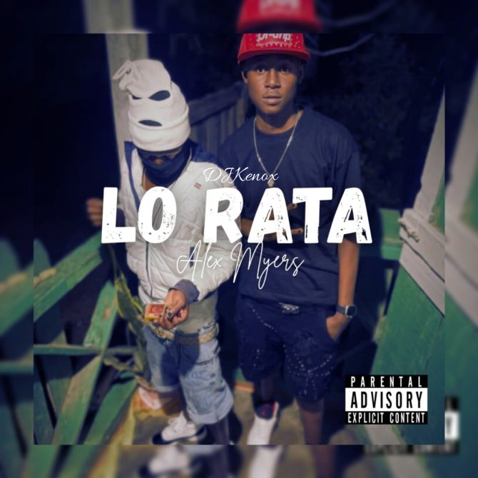 DJKenox ft Alex Myers - Lo Rata (Prod By DJKenox)