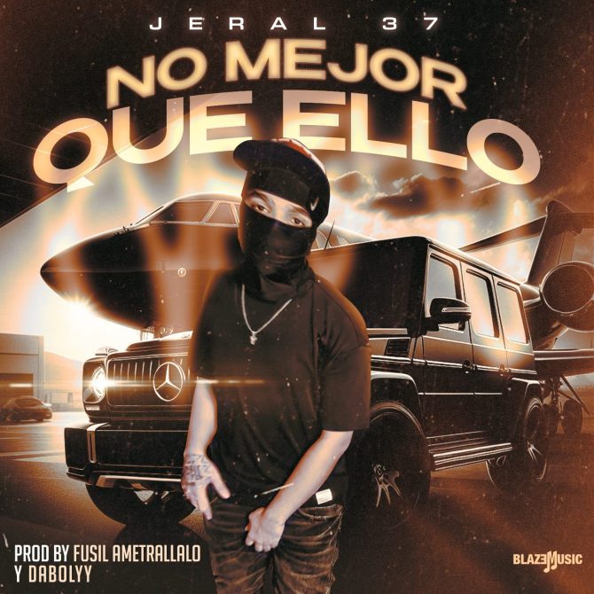 Jeral 37 - No Mejor Que Ello (Prod By Fusil Ametrallalo & DaBolyy)