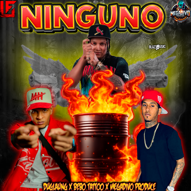 Megadivo Produce ft Bebo Tattoo & Duglaung - Ninguno (Prod By Megadivo Produce)