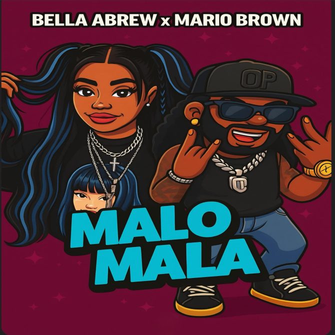 Bella Abrew ft Mario Brown - Malo Mala (Prod By Baby Ronny)